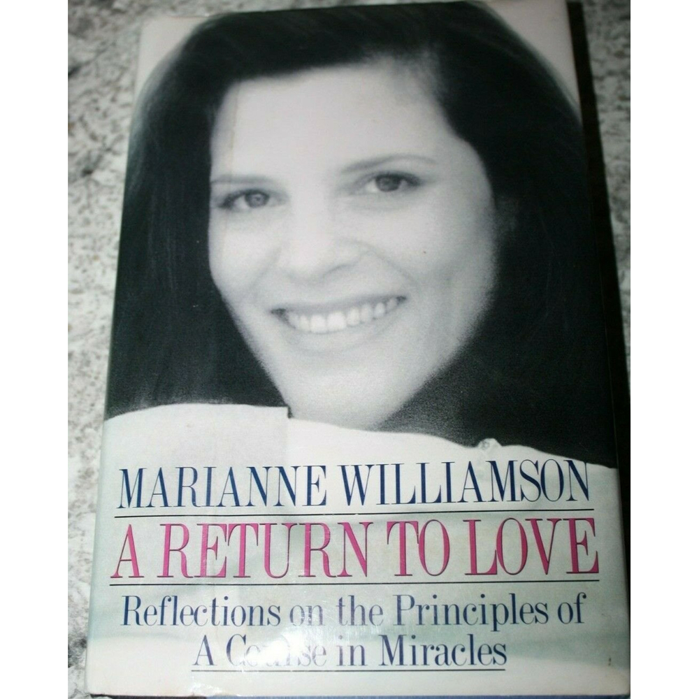 RETURN TO LOVE: REFLECTIONS ON THE PRINCIPLES OF A COURSEIN MIRACLES , Williams